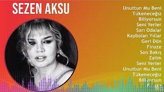 Sezen Aksu 2024 MIX Best Songs - Unuttun Mu Beni, Tükeneceğız, Biliyorsun, Seni Yerler