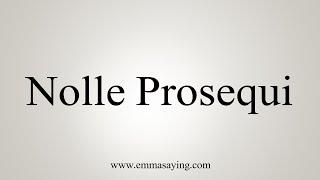 How To Say Nolle Prosequi
