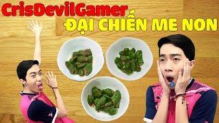 CrisDevilGamer ĐẠI CHIẾN ME NON | Tối nay ăn gì?