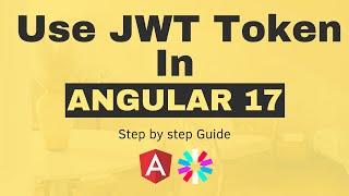 how to use JWT token in Angular 17