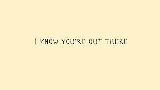 i know you're out there (paper planes)