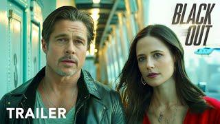 BLACKOUT - Trailer | Brad Pitt, Eva Green | 2025