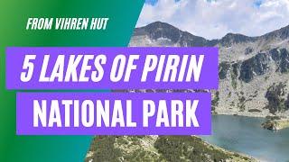 5 Lakes of Bulgaria's Pirin National Park (4K Drone Video)