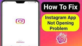 How To Fix Instagram App Not Opening Problem | Instagram NOT Working