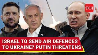 'Consequences If...': Russia's Big Ultimatum To Israel Over Plan To Transfer Weapons To Ukraine