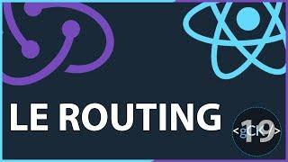 [19/??] Le routing - React & Redux pour Débutants 2019