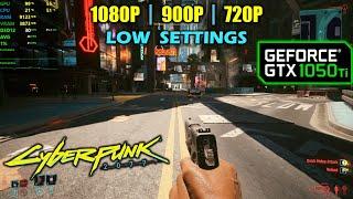 GTX 1050 Ti | Cyberpunk 2077 - 1080p, 900p, 720p - It Runs!