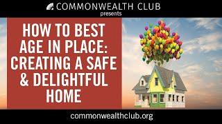 How to best age in place: Creating a safe and delightful home