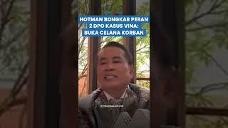 BLAK-BLAKAN! HOTMAN Bongkar 2 Peran Buron Kasus Vina, Dani yang Buka Celana Vina Cirebon