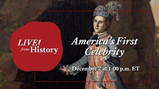 LIVE! from History: America's First Celebrity