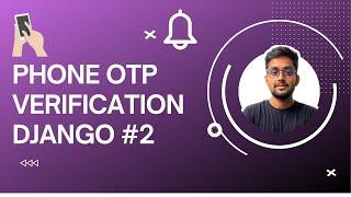 Otp verification Django | SMS verification Django | Phone verification Django