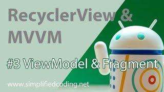 #3 RecyclerView with MVVM - ViewModel and Fragment