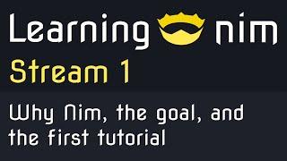  Explaining the goal and first tutorial -  Live Nim #1