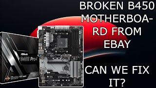 BROKEN ASROCK BOARD FROM EBAY , CAN WE FIX IT? ||||Asrock B450 Pro4 Motherboard repair fix