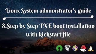 8.Step by Step PXE boot installation with kickstart file