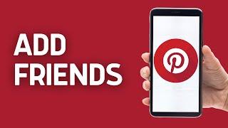 How to Add Friends in Pinterest | Follow Someone on Pinterest