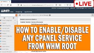 [LIVE] How to enable or disable any cPanel service from WHM root?