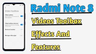 Radmi Note 8 Video Toolbox Effects And Features