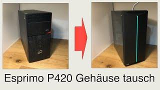 Fujitsu Esprimo P420 Gehäuse tauschen (case mod) Office zu Gaming PC