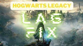 Hogwarts Legacy Lag FIX PC
