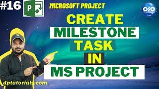 Creating A Milestone Task In Microsoft Project || MS Project Tutorials || dptutorials