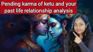 Pending karma of ketu in 12 different houses and your past life relationship||ketu karma and remedy