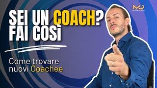 MARKETING per COACH: come e dove trovare NUOVI CLIENTI e guadagnare FIDUCIA