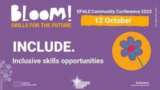 Include. Inclusive skills opportunities - 12/10/23 - EPALE Community Conference 2023