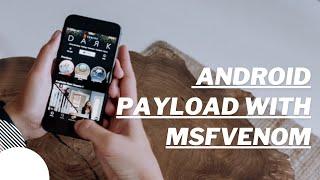 create android payload with msfvenom kali linux 2022