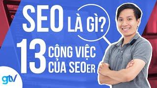 SEO Là Gì? 13 Công Việc Của Nhân Viên SEO 2023