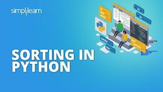 Sorting In Python Explained | Python Sorting Algorithms | Python Tutorial For Beginners |Simplilearn