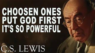 This Is Why Chosen Ones Put GOD First, It's So POWERFUL | C.S. Lewis