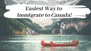 5 Easiest Ways to Immigrate to Canada