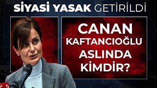 Canan Kaftancıoğlu kimdir? Kaftancıoğlu hapse mi girecek? Kaç yaşında, nereli? Hayatı ve biyografisi