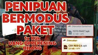 PENIPUAN BERMODUS PAKET , SEKALI KLIK UANG DI REKENING HILANG!!! AKIBAT KLIK RESI.APK , CEK RESI.APK