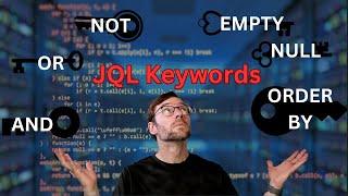 Keywords | JQL Basics | Find Issues in Atlassian's Jira