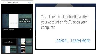 to add custom thumbnails, verify your account on youtube on your computer/custom thumbnails verify