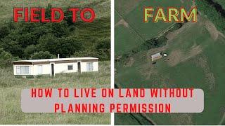 How to live on Agricultural land without planning permission - Field to Farm