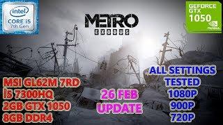 Metro Exodus (Latest Update) i5 7300HQ GTX 1050 8GB RAM (All Settings Tested)