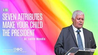 A 186 A 186 seven attributes make your child the President - Dr. Lalith Mendis