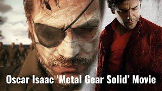 Oscar Isaac ‘Metal Gear Solid’ Movie | Oscar Isaac & Solid Snake