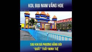 Khu du lịch Đại Nam sau khi bà Phương Hằng đòi “quất” thầy Minh Tuệ: vắng như Chùa Bà Đanh #xuhuong