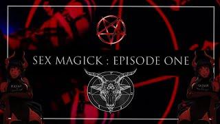 Sex Magick Course : Episode One - Sex Magick Explanation & More