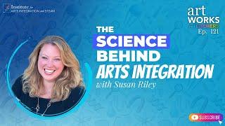 The Science Behind Arts Integration