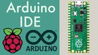 Programming the Raspberry Pi Pico in the Arduino IDE!