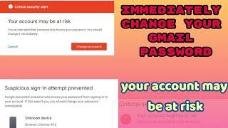 Google Account | critical security issues | immediately change your gmail password