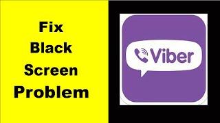 How to Fix Viber Black Screen Error Problem in Android & iOS 100% Solution