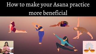 How to make your Asana practice more beneficial Yoga