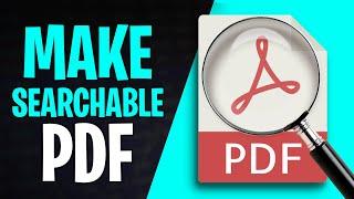 How to Make a PDF Searchable in Adobe Acrobat (2024) // Adobe Acrobat Quick Tutorial