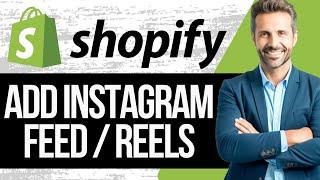 How to Add Instagram Feed and Reels to Shopify | Full Tutorial 2025